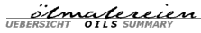 [ Ueberblick Oelmalereien / Summary Oils]