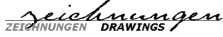 [ Zeichnungen / Drawings ]